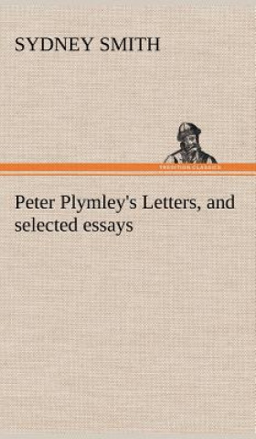 Книга Peter Plymley's Letters, and selected essays Sydney Smith