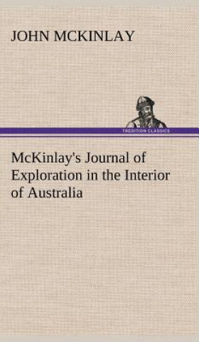 Βιβλίο McKinlay's Journal of Exploration in the Interior of Australia John McKinlay