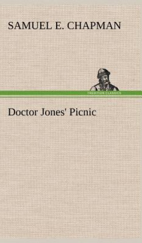 Kniha Doctor Jones' Picnic Samuel E. Chapman