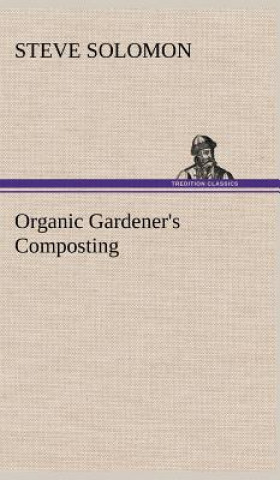 Carte Organic Gardener's Composting Steve Solomon