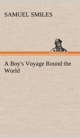 Kniha Boy's Voyage Round the World Samuel Smiles