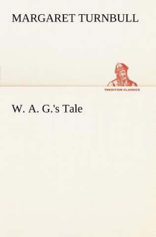 Kniha W. A. G.'s Tale Margaret Turnbull