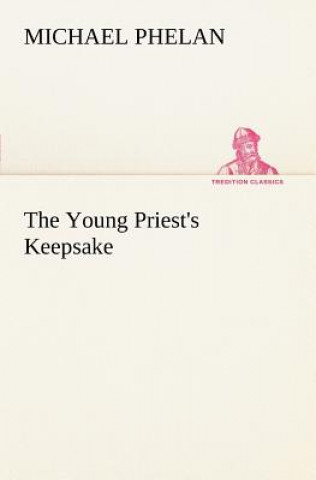 Kniha Young Priest's Keepsake Michael Phelan