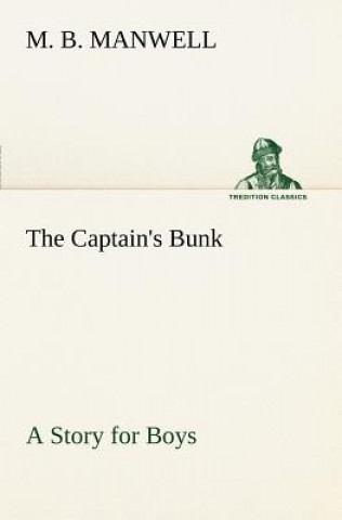 Knjiga Captain's Bunk A Story for Boys M. B. Manwell