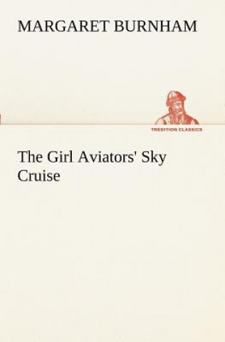 Könyv Girl Aviators' Sky Cruise Margaret Burnham