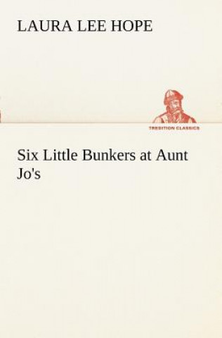 Książka Six Little Bunkers at Aunt Jo's Laura Lee Hope
