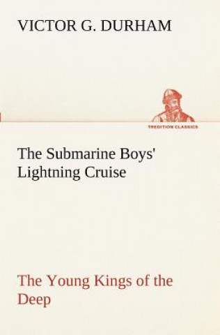 Carte Submarine Boys' Lightning Cruise The Young Kings of the Deep Victor G Durham