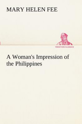 Książka Woman's Impression of the Philippines Mary Helen Fee