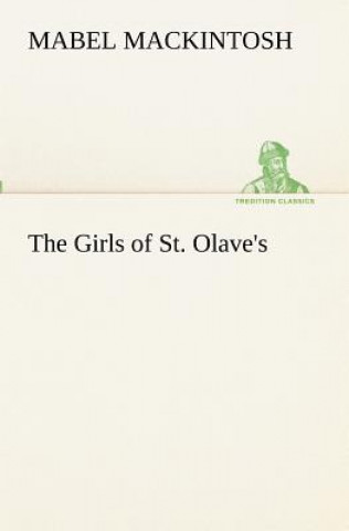 Buch Girls of St. Olave's Mabel Mackintosh