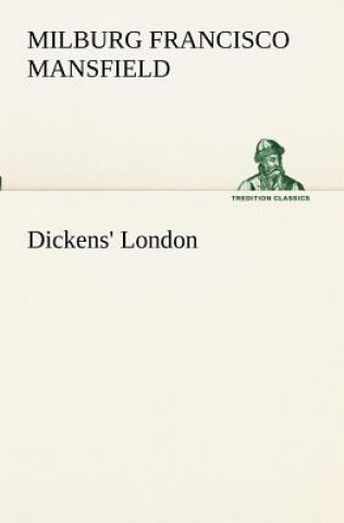 Carte Dickens' London M. F. (Milburg Francisco) Mansfield