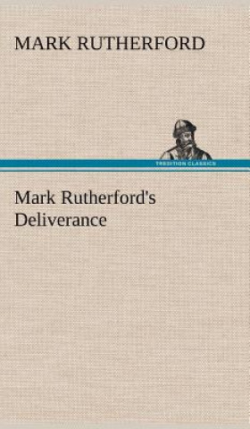 Книга Mark Rutherford's Deliverance Mark Rutherford