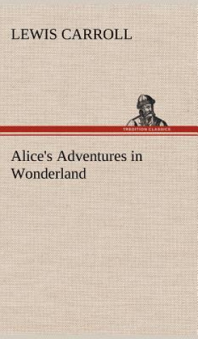 Könyv Alice's Adventures in Wonderland HTML Edition Lewis Carroll