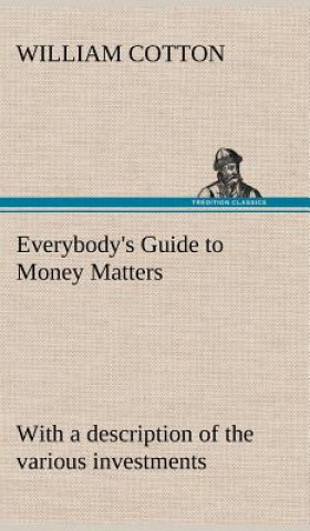 Book Everybody's Guide to Money Matters William Cotton