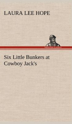 Kniha Six Little Bunkers at Cowboy Jack's Laura Lee Hope