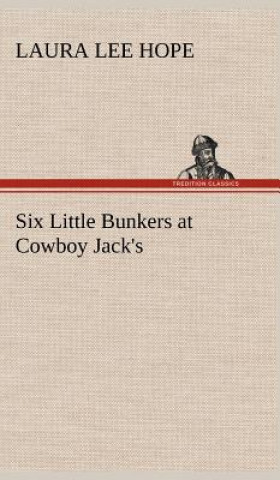 Knjiga Six Little Bunkers at Cowboy Jack's Laura Lee Hope