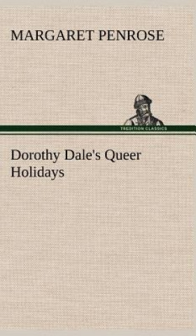 Könyv Dorothy Dale's Queer Holidays Margaret Penrose