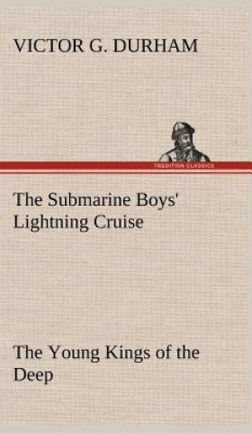 Carte Submarine Boys' Lightning Cruise The Young Kings of the Deep Victor G. Durham
