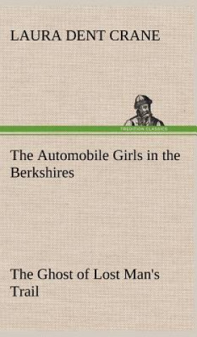 Kniha Automobile Girls in the Berkshires The Ghost of Lost Man's Trail Laura Dent Crane