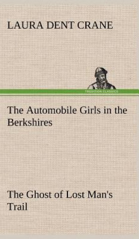 Buch Automobile Girls in the Berkshires The Ghost of Lost Man's Trail Laura Dent Crane