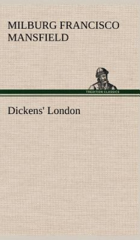 Carte Dickens' London M. F. (Milburg Francisco) Mansfield