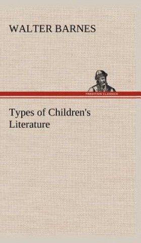 Kniha Types of Children's Literature Walter Barnes