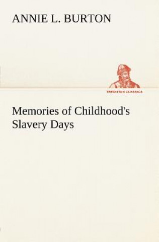 Livre Memories of Childhood's Slavery Days Annie L. Burton