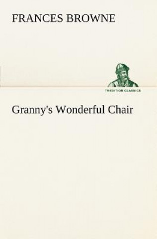 Книга Granny's Wonderful Chair Frances Browne