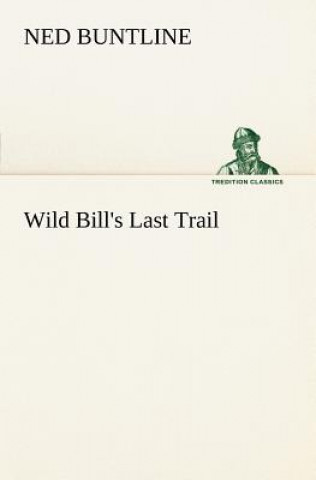 Book Wild Bill's Last Trail Ned Buntline