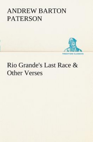 Buch Rio Grande's Last Race & Other Verses A. B. (Andrew Barton) Paterson