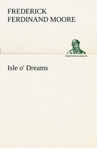 Carte Isle o' Dreams Frederick Ferdinand Moore