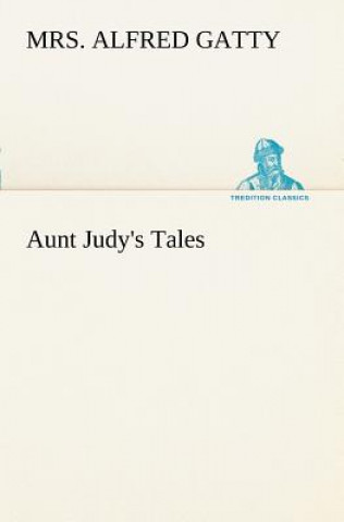 Könyv Aunt Judy's Tales Alfred