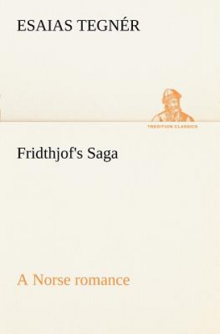 Knjiga Fridthjof's Saga a Norse romance Esaias Tegnér