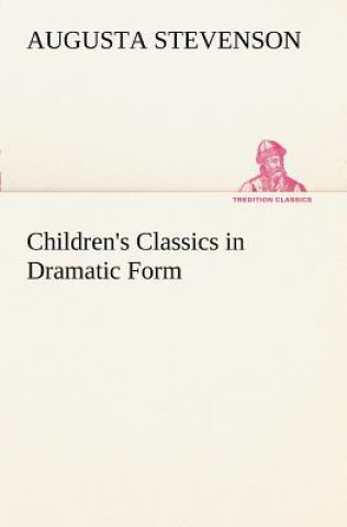 Buch Children's Classics in Dramatic Form Augusta Stevenson