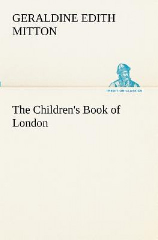 Kniha Children's Book of London Geraldine Edith Mitton