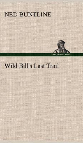 Carte Wild Bill's Last Trail Ned Buntline