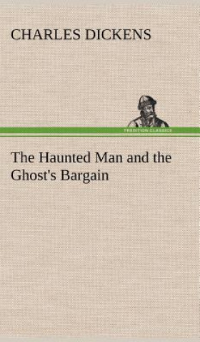 Knjiga Haunted Man and the Ghost's Bargain Charles Dickens