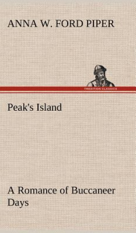 Książka Peak's Island A Romance of Buccaneer Days Anna W. Ford Piper