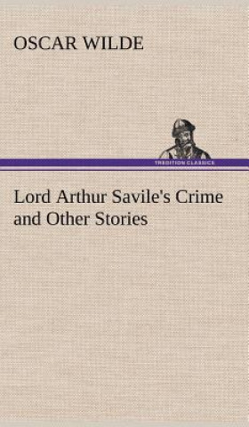Kniha Lord Arthur Savile's Crime and Other Stories Oscar Wilde