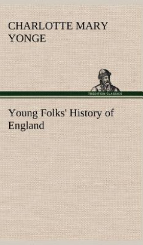 Kniha Young Folks' History of England Charlotte Mary Yonge