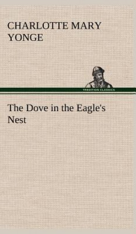 Buch Dove in the Eagle's Nest Charlotte Mary Yonge