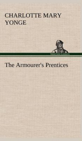 Knjiga Armourer's Prentices Charlotte Mary Yonge