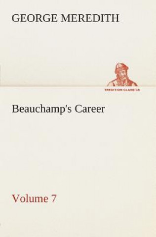 Книга Beauchamp's Career - Volume 7 George Meredith