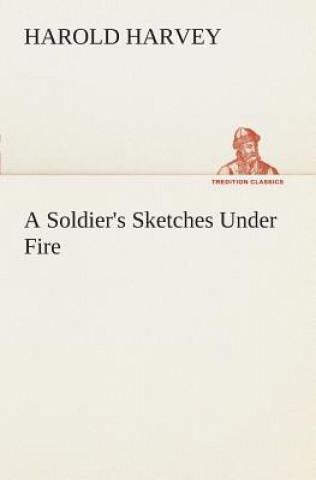 Carte Soldier's Sketches Under Fire Harold Harvey