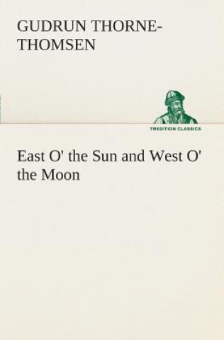 Carte East O' the Sun and West O' the Moon Gudrun Thorne-Thomsen