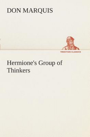 Book Hermione's Group of Thinkers Don Marquis