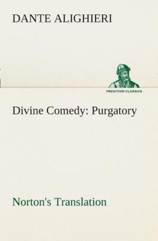 Kniha Divine Comedy, Norton's Translation, Purgatory Dante Alighieri