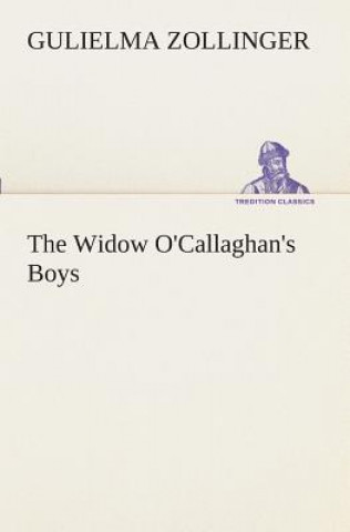 Książka Widow O'Callaghan's Boys Gulielma Zollinger