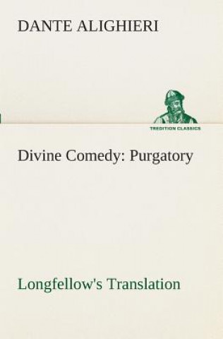 Carte Divine Comedy, Longfellow's Translation, Purgatory Dante Alighieri