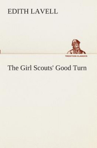 Könyv Girl Scouts' Good Turn Edith Lavell