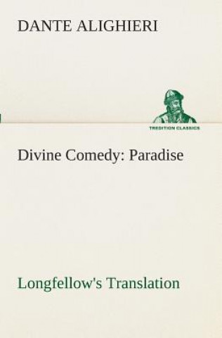 Knjiga Divine Comedy, Longfellow's Translation, Paradise Dante Alighieri